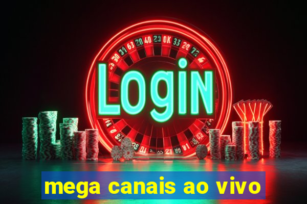 mega canais ao vivo